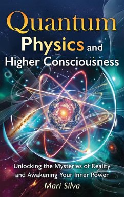 Quantum Physics and Higher Consciousness - Silva, Mari