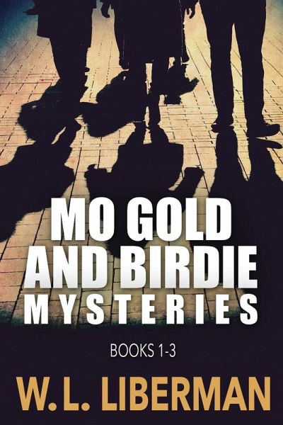 Mo Gold And Birdie Mysteries - Books 1-3 Mo Gold And Birdie Mysteries - Books 1-3