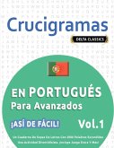 CRUCIGRAMAS EN PORTUGUÉS PARA AVANZADOS - ¡ASÍ DE FÁCIL! - VOL.1 - DELTA CLASSICS - UN CUADERNO DE SOPAS DE LETRAS CON 2000 PALABRAS ESCONDIDAS - UNA ACTIVIDAD DIVERTIDÍSIMA. ¡INCLUYE JUEGO EXTRA Y MÁS!