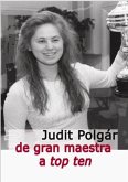 Judit Polgár De Gran Maestra a Top Ten