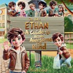 Be like Ethan- A Guide to Being Awesome and Kind