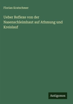 Cover Ueber Reflexe von der Nasenschleimhaut auf Athmung und Kreislauf