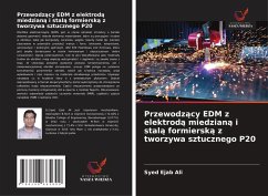 Przewodz¿cy EDM z elektrod¿ miedzian¿ i stal¿ formiersk¿ z tworzywa sztucznego P20 - Ali, Syed Ejab