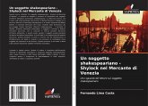 Un soggetto shakespeariano - Shylock nel Mercante di Venezia Un soggetto shakespeariano - Shylock nel Mercante di Venezia