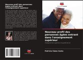 Nouveau profil des personnes âgées entrant dans l'enseignement supérieur Nouveau profil des personnes âgées entrant dans l'enseignement supérieur