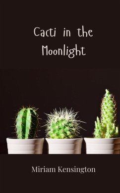 Cacti in the Moonlight - Kensington, Miriam