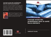 Concept actuel des probiotiques dans la santé bucco-dentaire