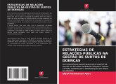 ESTRATÉGIAS DE RELAÇÕES PÚBLICAS NA GESTÃO DE SURTOS DE DOENÇAS ESTRATÉGIAS DE RELAÇÕES PÚBLICAS NA GESTÃO DE SURTOS DE DOENÇAS