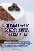 HJEMMELAGET PANNA COTTA OPSKRIFTER HJEMMELAGET PANNA COTTA OPSKRIFTER