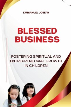 Cover Blessed Business, Fostering Spiritual and Entrepreneurial Growth in Children