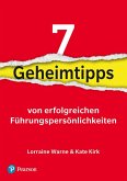 7 Geheimtipps von Führungspersönlichkeiten 7 Geheimtipps von Führungspersönlichkeiten