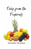 Tales from the Tropicals Tales from the Tropicals