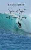 Tropical Light and Ocean Waves Tropical Light and Ocean Waves