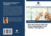 Wie die Fortune 500 mit ihren Stakeholdern auf Twitter interagieren Wie die Fortune 500 mit ihren Stakeholdern auf Twitter interagieren