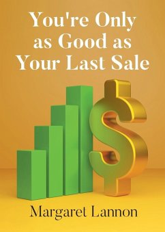 Youre Only as Good as Your Last Sale - Lannon, Margaret