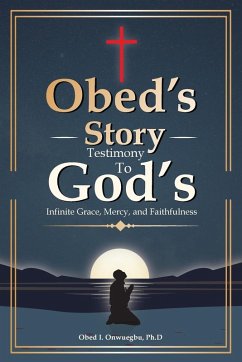 Obed's Story - Onwuegbu, Ph D Obed I
