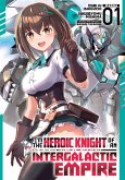I'm the Heroic Knight of an Intergalactic Empire! (Manga) Vol. 1 I'm the Heroic Knight of an Intergalactic Empire! (Manga) Vol. 1