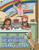 Unimaginable Ingredients For Shmoogily Unimaginable Ingredients For Shmoogily