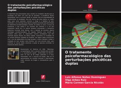 O tratamento psicofarmacológico das perturbações psicóticas duplas - Núñez Domínguez, Luis Alfonso;Arbeo Ruiz, Olga;García Nicolás, María Carmen