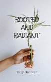 Rooted and Radiant