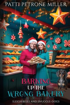 Barking Up the Wrong Bakery, Christmas - Petrone Miller, Patti