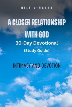 A Closer Relationship With God (Study Guide) - Vincent, Bill