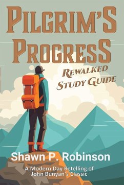 Pilgrim's Progress Rewalked - Robinson, Shawn P