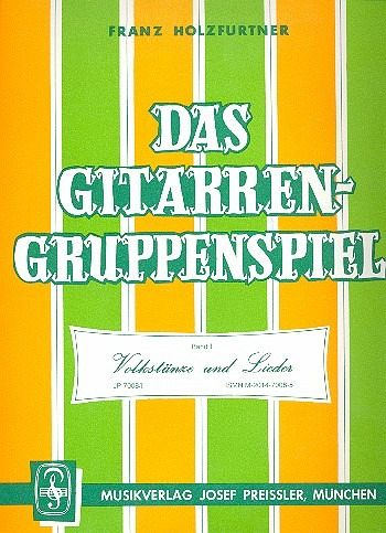 Das Gitarrengruppenspiel Band 1 Volkstänze und Lieder für 3 Gitarren Spielpartitur
