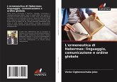 L'ermeneutica di Habermas: linguaggio, comunicazione e ordine globale