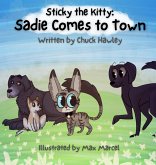 Sticky the Kitty - Sadie Comes to Town Sticky the Kitty - Sadie Comes to Town