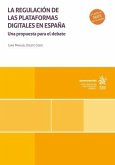 La regulación de las plataformas digitales en España. Una propuesta para el debate La regulación de las plataformas digitales en España. Una propuesta para el debate