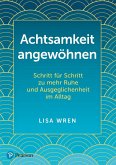 Achtsamkeit angewöhnen