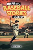 Inspiring Baseball Stories for Kids Inspiring Baseball Stories for Kids