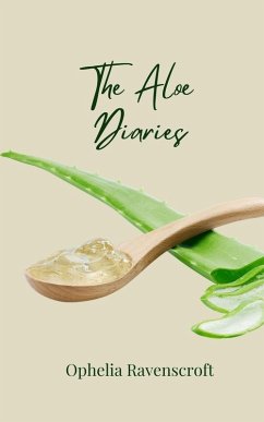 The Aloe Diaries - Ravenscroft, Ophelia