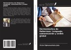 Hermenéutica de Habermas: Lenguaje, comunicación y orden global Hermenéutica de Habermas: Lenguaje, comunicación y orden global
