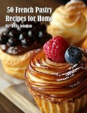50 French Pastry Recipes for Home 50 French Pastry Recipes for Home