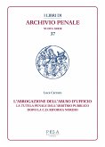 L’abrogazione dell'abuso di ufficio (eBook, PDF) L’abrogazione dell'abuso di ufficio (eBook, PDF)