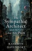 The Sympathetic Architect and the City that Felt Pain (eBook, ePUB)