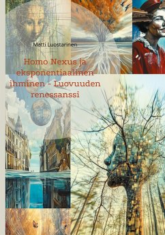 Homo Nexus ja eksponentiaalinen ihminen - Luovuuden renessanssi (eBook, ePUB)