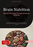 Brain Nutrition: Mental Well-being Through Nutritional Medicine (eBook, ePUB) Brain Nutrition: Mental Well-being Through Nutritional Medicine (eBook, ePUB)
