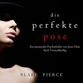 Die Perfekte Pose (Ein spannender Psychothriller von Jessie Hunt – Buch Vierunddreißig) (MP3-Download) Die Perfekte Pose (Ein spannender Psychothriller von Jessie Hunt – Buch Vierunddreißig) (MP3-Download)