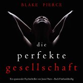Die Perfekte Gesellschaft (Ein spannender Psychothriller von Jessie Hunt – Buch Fünfunddreißig) (MP3-Download) Die Perfekte Gesellschaft (Ein spannender Psychothriller von Jessie Hunt – Buch Fünfunddreißig) (MP3-Download)