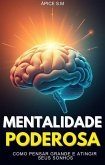 Mentalidade Poderosa: Como Pensar Grande e Atingir Seus Sonhos (eBook, ePUB) Mentalidade Poderosa: Como Pensar Grande e Atingir Seus Sonhos (eBook, ePUB)