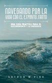Navegando por la Vida con el Espíritu Santo: Una Guía Práctica para el Discernimiento y la Obediencia (eBook, ePUB) Navegando por la Vida con el Espíritu Santo: Una Guía Práctica para el Discernimiento y la Obediencia (eBook, ePUB)