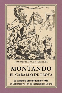 Montando el caballo de Troya (eBook, ePUB) - Remolina Schneider, Juan Pablo