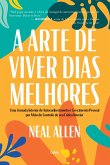 A arte de viver dias melhores (eBook, ePUB) A arte de viver dias melhores (eBook, ePUB)