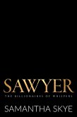 Sawyer (The Billionaires of Whispers, #4) (eBook, ePUB) Sawyer (The Billionaires of Whispers, #4) (eBook, ePUB)