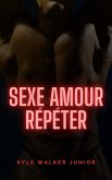Sexe amour répéter (eBook, ePUB) Sexe amour répéter (eBook, ePUB)