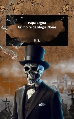 Papa Legba Grimoire de Magie Noire (eBook, ePUB) - Hs