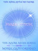 Persecution (The Azure Aegis Series, #2) (eBook, ePUB) Persecution (The Azure Aegis Series, #2) (eBook, ePUB)